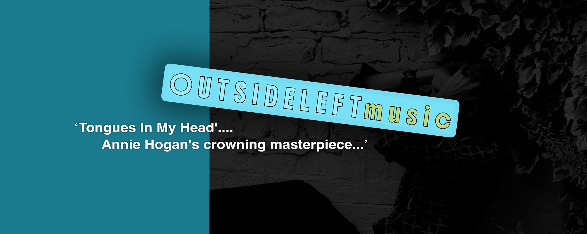 ‘Tongues In My Head’ could very well be Annie Hogan’s crowning masterpiece, writes Alan Rider